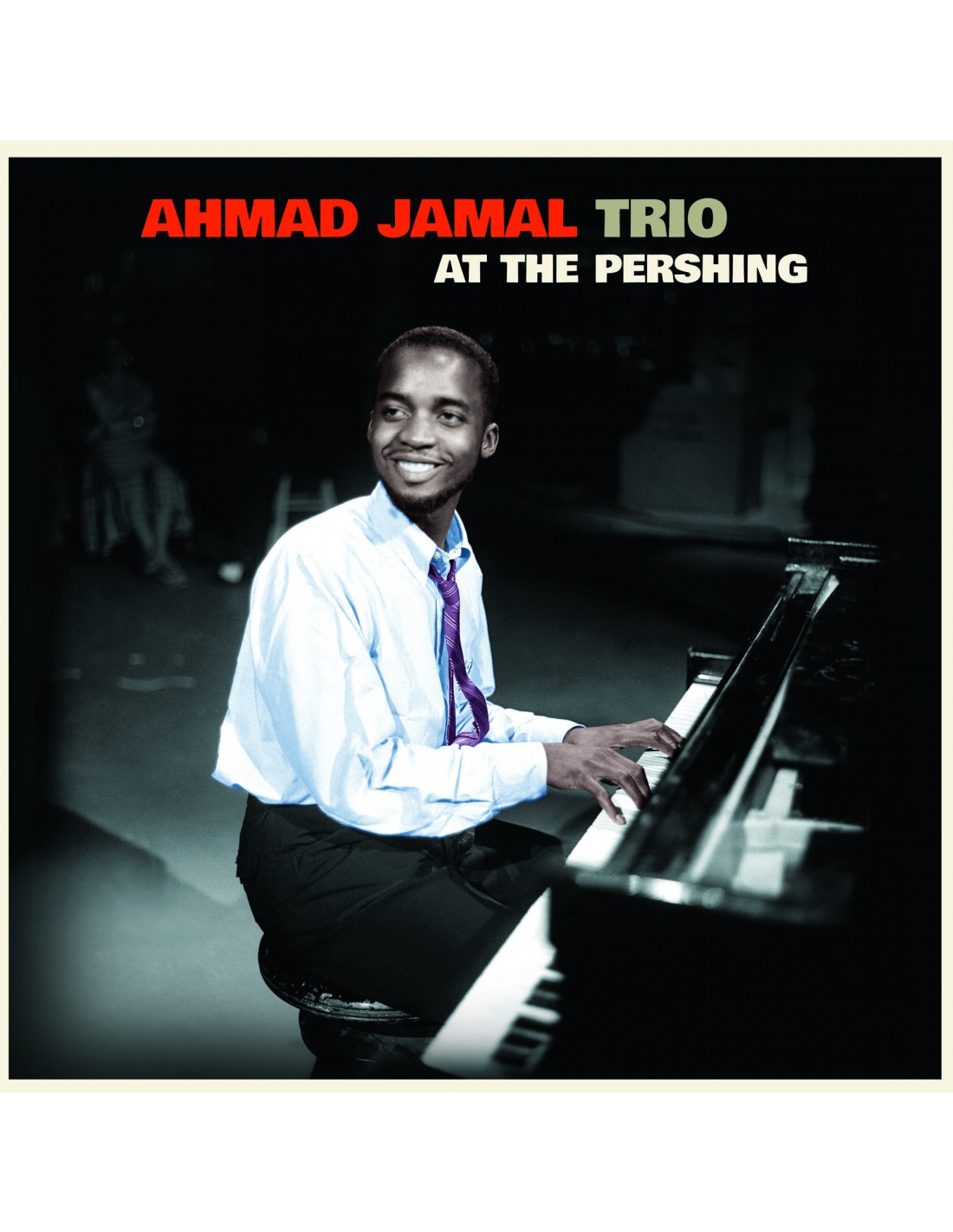 Home AHMAD JAMAL TRIO - AT THE PERSHING + 4 BONUS TRACKS