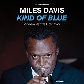 Jazz Journal - Miles Davis Sextet: Kind Of Blue - Steve Voce